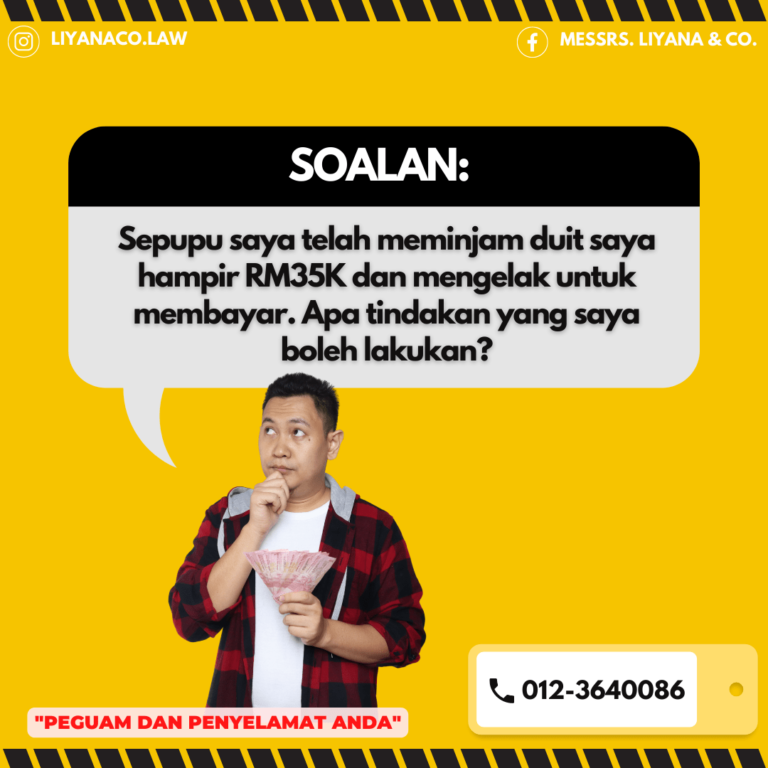 “Sepupu saya telah meminjam duit saya hampir RM35K dan mengelak untuk membayar. Apa tindakan yang boleh saya lakukan.”